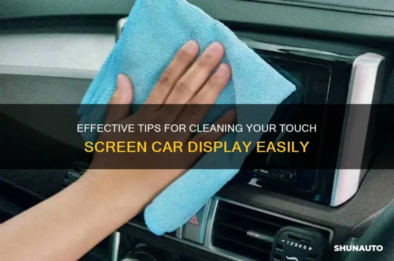 How To Clean Car Touchscreen